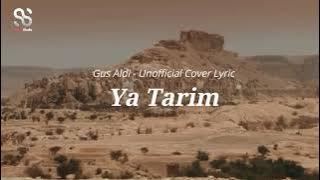 Ya Tarim - Gus Aldi [ Lirik   Terjemahan ]