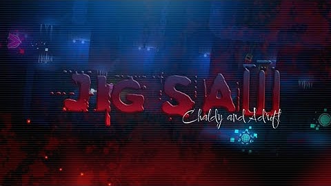 [4K] MY PART IN JIGSAW (@Chaldy9 x @ItzAdrift) Hosted by @nekon8569 | Geometry Dash 2.13