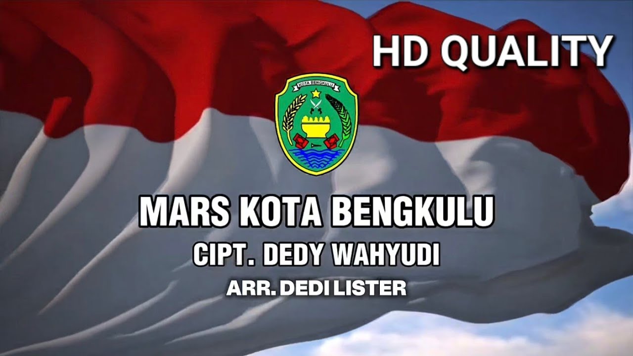 Mars Kota Bengkulu Cipt. Dedy Wahyudi  | Mars Bengkulu | High Quality Audio | HD Format | HD Quality