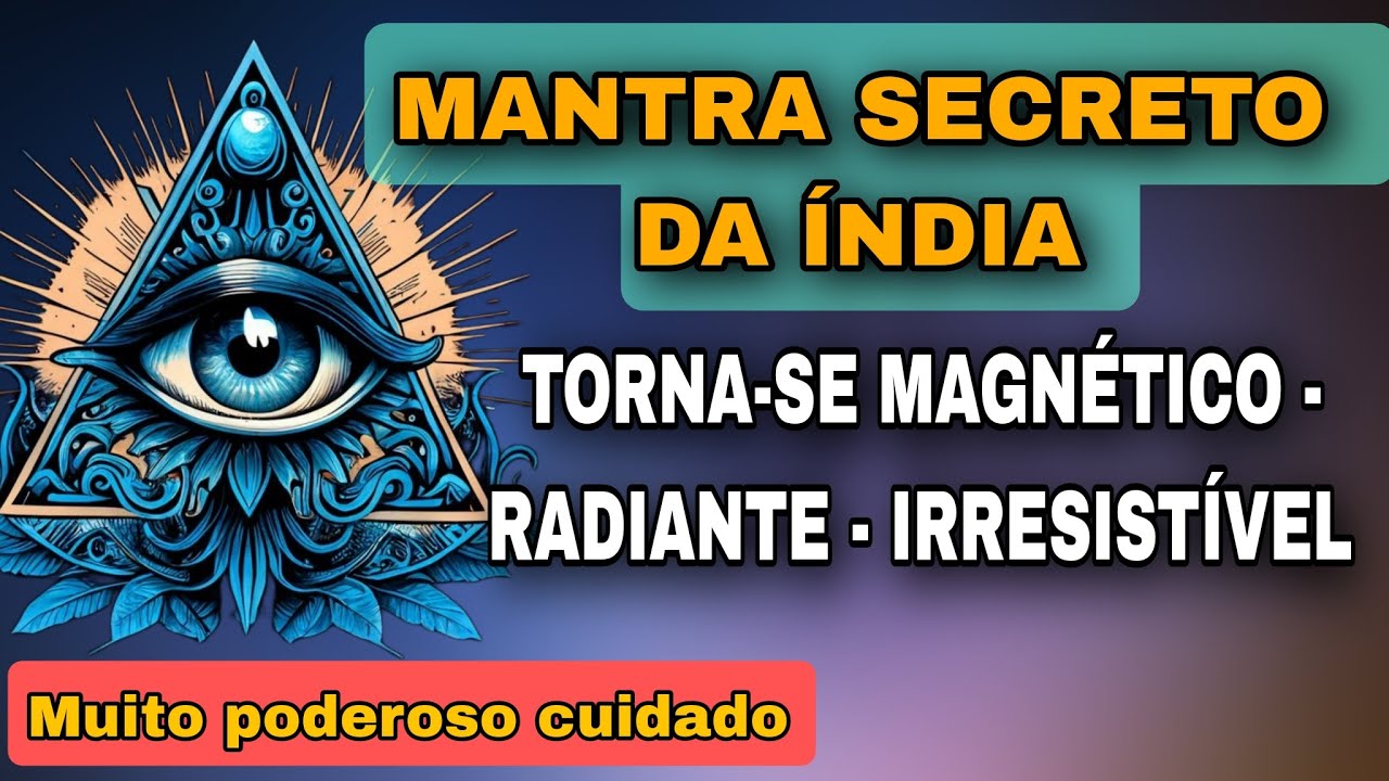 MANTRA ANTIGO DA ÍNDIA QUE DEIXA A PESSOA ATRAENTE E MAGNÉTICA NA HORA - ATRAÇÃO PODEROSA