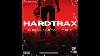 HardtraX - Tell Me Why (Original Mix)