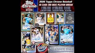 2026 Topps CHROME 10 Case (90 Box) PLAYER Break #4 eBay Live 08/03/26