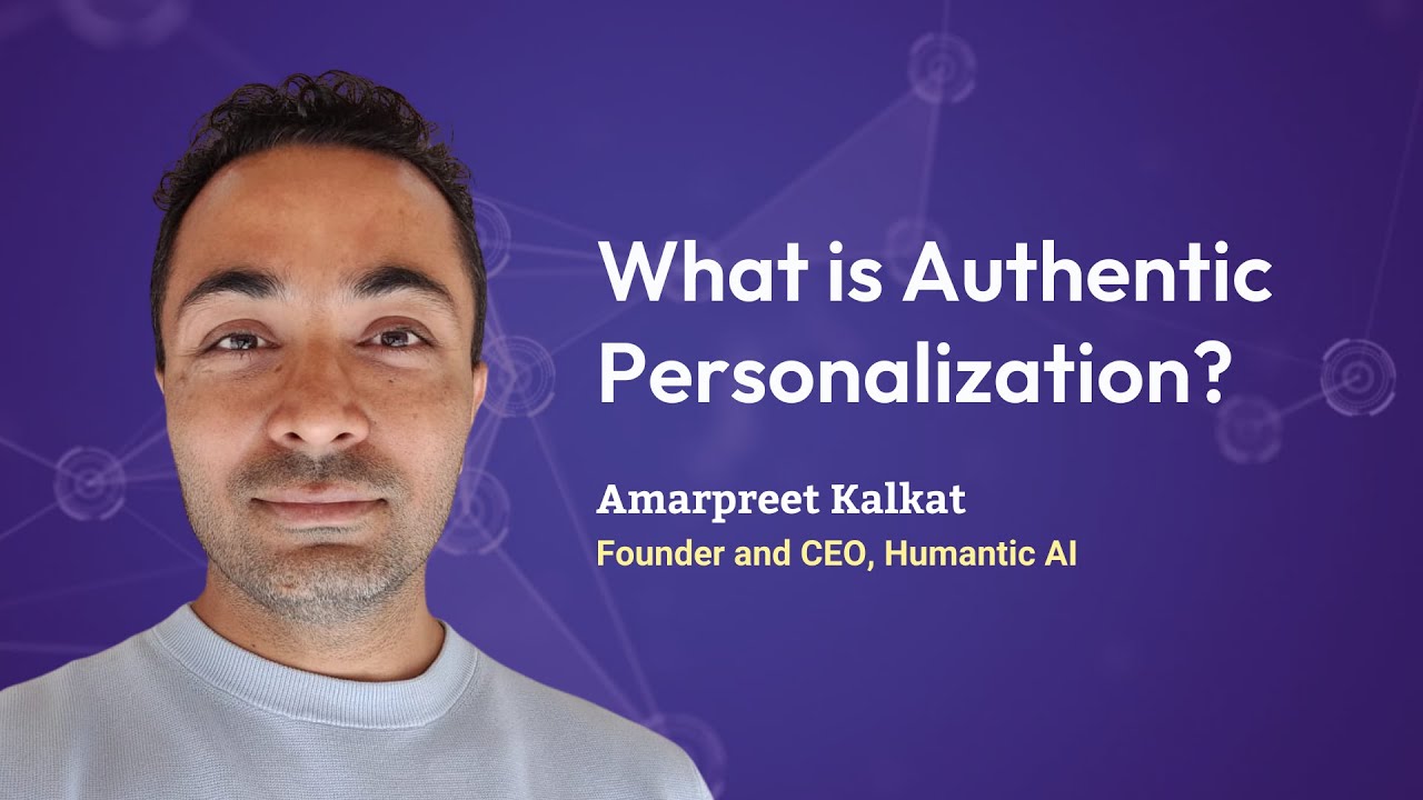 What Is Authentic Personalization? Hear It From The Founder Of Humantic AI
