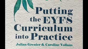 Putting the EYFS Curriculum into Practice:  Julian Grenier