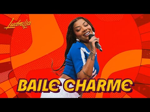 Ludmilla - Baile Charme