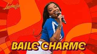 Смотреть клип Ludmilla - Baile Charme