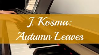 J. Kosma: Autumn Leaves - Les Feuilles mortes - piano