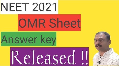 Challenge of Provisionsl Answer keys,Recorded response and Display of scanned OMR Answer NEET-2021