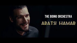 The Boing Orchestra - Aratsi Hamar (Official Music Video)