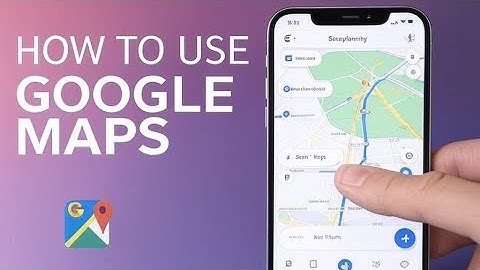 Google Maps tutorial 2025 | How to use Google Maps