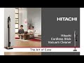 Hitachi cordless stick vacuum cleaner  the art of ease