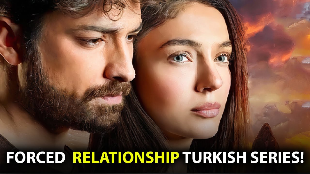 Top 7 Forced Relationship Turkish Series With English Subtitles