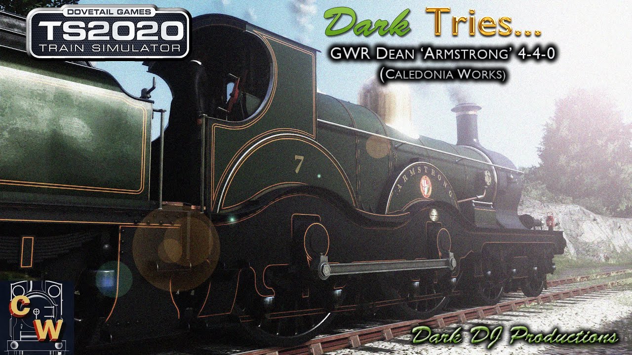 TS2020 | Dark Tries ... | CW GWR Dean 'Armstrong' 4-4-0