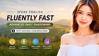 Improve Your English Fluency Fast | Advanced Daily Shadowing with Natural Conversations screenshot 1