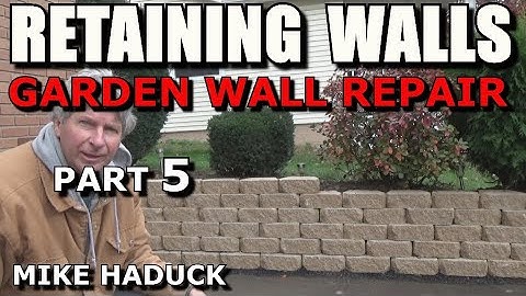 RETAINING WALLS (part 5) Mike Haduck replacement