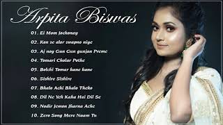 Best Songs Of Arpita Biswas The most famous song A...