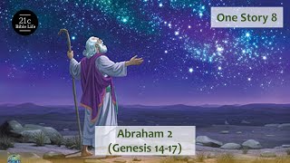 EBS 21C, One Story 8, Abraham(2)(Genesis 14-17) [21st CBL Team]
