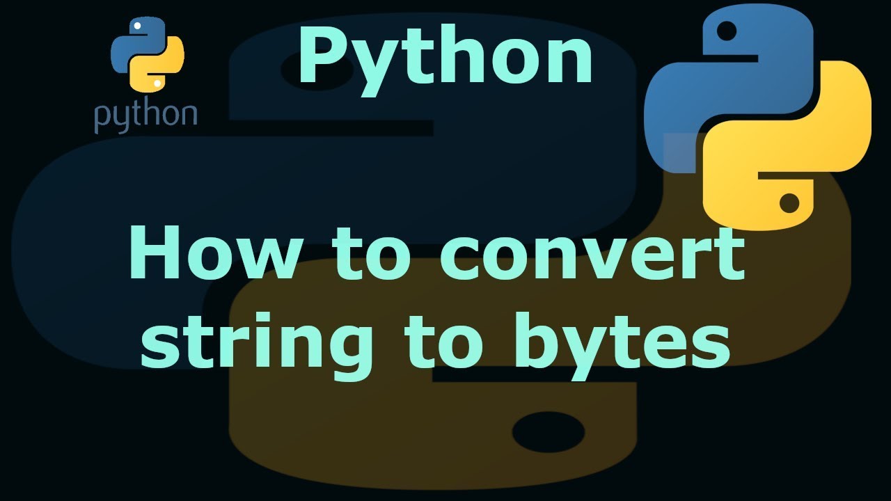 Python 3 How to convert string to bytes - YouTube Python 3 How To Convert String To Bytes - Youtube