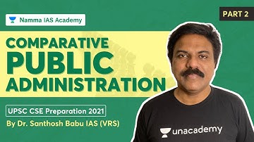 Comparative Public Administration | Part - 2 | UPSC Preparation by Santhosh Babu