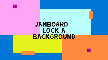 Jamboard - Locking a background or PDF