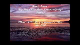 Dennis Ferrer : Hey Hey (Riva Starr Paradise Garage Remix)