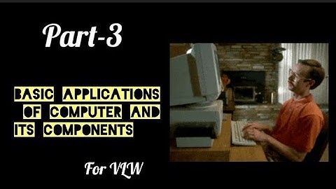 Part-3 VLW Basic applications of computer and it