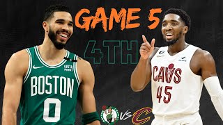 Boston Celtics VS Cleveland Cavaliers GAME 5 4TH  Play-Off