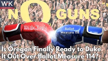 Is Oregon Finally Ready to Duke It Out Over Ballot Measure 114?