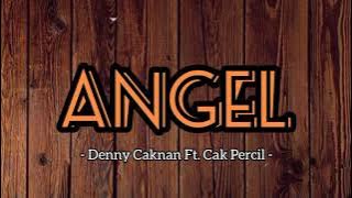 ANGEL - Denny Caknan Ft. Cak Percil (Lirik)