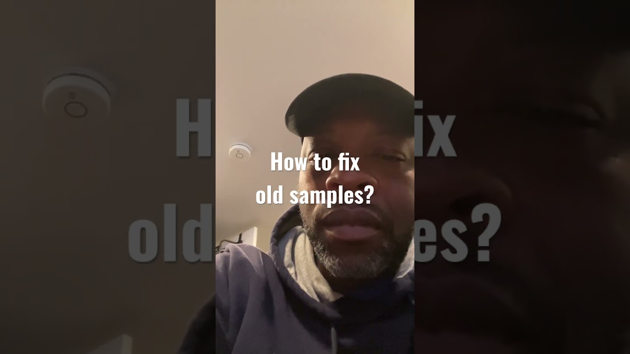 Watch How to fix old samples! on YouTube Watch How to fix old samples! on YouTube