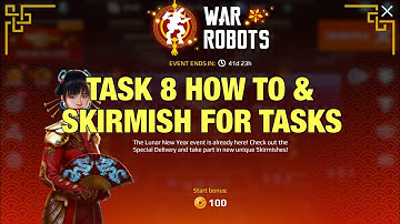 2021 Lunar New Year Event Task 8 How to +Good News: Skirmish to Catch Up Previous Tasks! War Robots