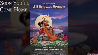 All Dogs Go To Heaven - OST 8. Soon You'll Come Home