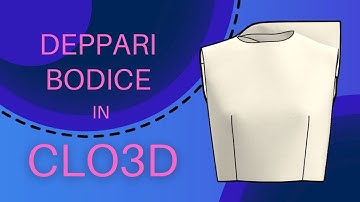 Pattern Magic in CLO3D - Deppari bodice