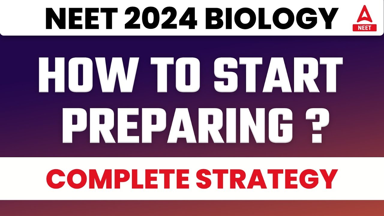 How to Start Preparing for NEET 2024 Biology ? Complete Strategy By