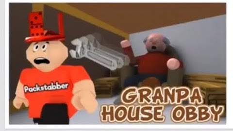 Escape Grandpa’s House Obby|collab