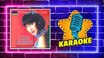 KITTI NURBAITI - MENGAPA ADA DUSTA [OFFICIAL KARAOKE LIRYCS] NO VOCAL