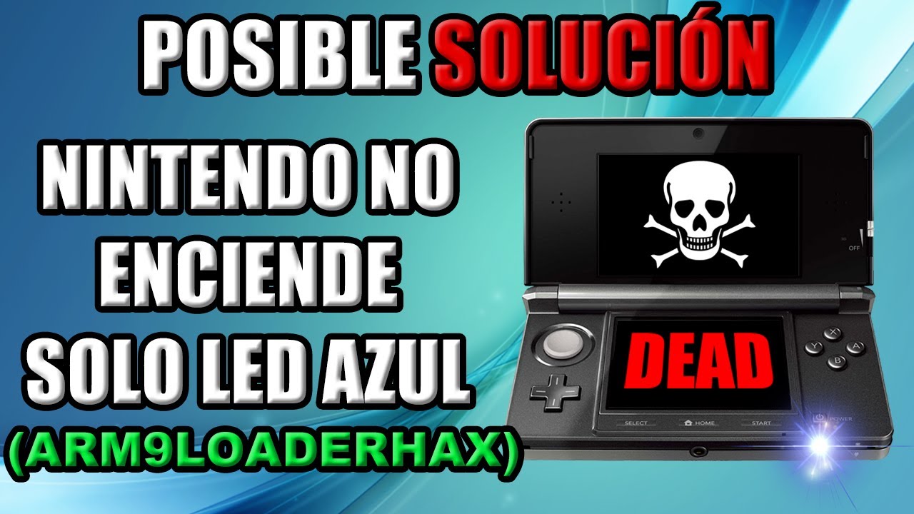 POSIBLE SOLUCION al LED AZUL en Nintendo 3DS hackeada con ARM9LOADERHAX ...