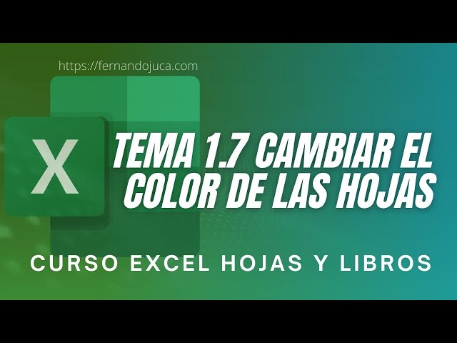 Excel.- Curso Hojas y Libros. Tema 1.7 Cambiar el Color de las Etiquetas o Pestañas de las Hojas