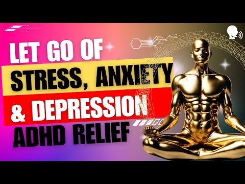 Let Go of Stress and Anxiety | Stress Relief | ADHD Relief | Meditation Music