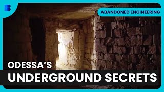 Odessa's Underground Labyrinth - Abandoned Engineering - S05 EP04 - Engineering Documentary