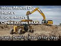 HOW MUCH DO HEAVY EQUIPMENT OPERATORS MAKE || How much do heavy equipment operators get paid