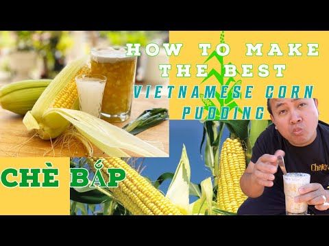 Video HOW TO MAKE CHE BAP - VIETNAMESE CORN PUDDING DESSERT... - youtube