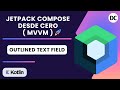 Outlined Text Field | Curso Jetpack Compose desde cero ( MVVM - HIILT - ROOM ) 🚀