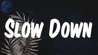 (Lyrics) Slow Down - Darkoo