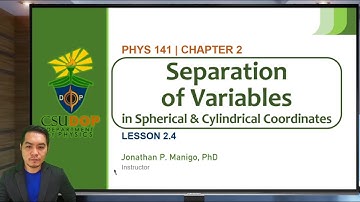 Classical Electromagnetism | Lesson 2.4 | Separation of Variables - Spherical