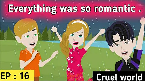 Cruel world part 16 | English stories | Learn English | English animation | Sunshine English