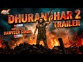 Dhurandhar 2- official trailer | Ranveer Singh | Aditya Dhar | New Movie trailer | trailers 2026