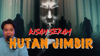 Jangan Panggil Sembarangan di Hutan Jimbir #kupikupiseram