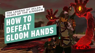 The Legend of Zelda: Tears of the Kingdom  How to Defeat Gloom Hands