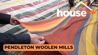 Made in the NW: Pendleton Woolen Mills